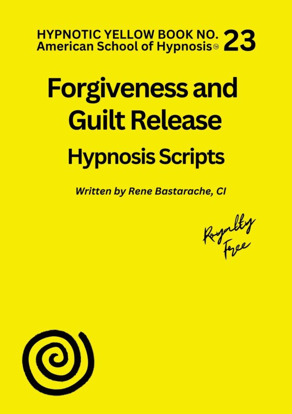 Forgiveness Statement Script Forgiveness and Guilt Hypnosis Script Manual