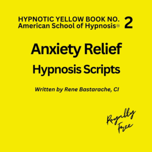 Anxiety Relief Hypnosis Script Manual – Yellow Book #2