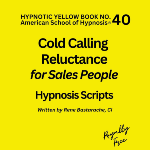 Cold Calling Reluctance Hypnosis Script Manual - Yellow Book #40