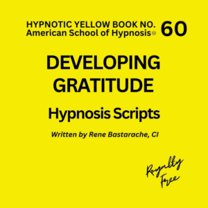 Developing Gratitude Hypnosis Script Manual - Yellow Book #60