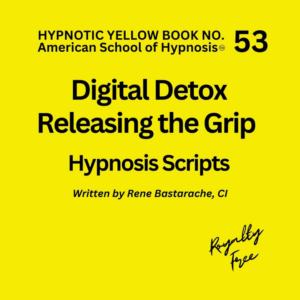 Digital Detox - Download Hypnosis Script Manual - Yellow Book #53
