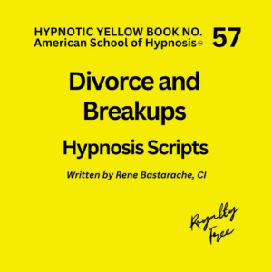 Divorce and Breakups Hypnosis Script Manual - Yellow Book #57