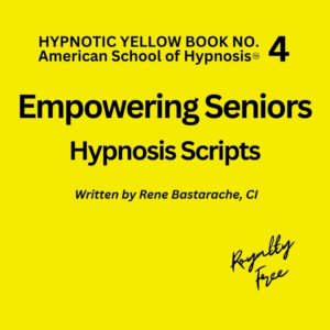 Empowering Seniors Hypnosis Script Manual – Yellow Book #4