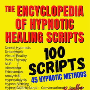 Encyclopedia of Hypnotic Healing Methods Scripts