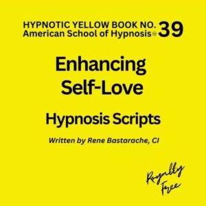 Enhancing Self Love Hypnosis Script Manual - Yellow Book #39