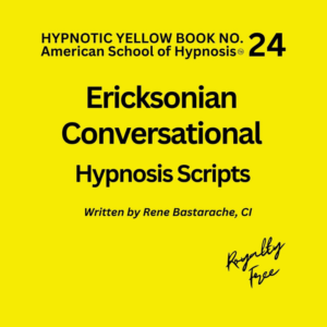 Ericksonian Conversational Hypnosis Script Manual - Yellow Book #24