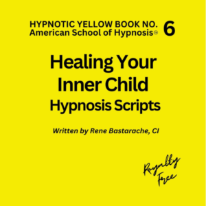 Healing Your Inner Child Hypnosis Script Manual - Yellow Book #6