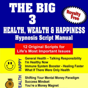 The Big 3 – Health, Wealth & Happiness Hypnosis Script Manual