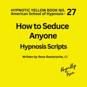 How to Seduce Anyone Hypnosis Script Manual - Yellow Book #27