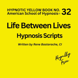 Life Between Lives Hypnosis Script Manual - Yellow Book #32