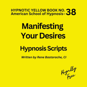 Manifesting Your Desires Hypnosis Script Manual - Yellow Book #38
