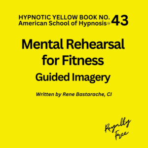 Mental Rehearsal for Fitness Hypnosis Script Manual - Yellow Book #43