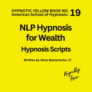 NLP for Wealth Hypnosis Script Manual - Yellow Book #19