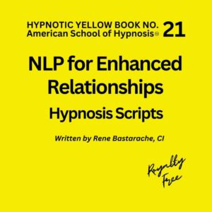 NLP for Enhanced Relationships Hypnosis Script Manual - Yellow Book #21