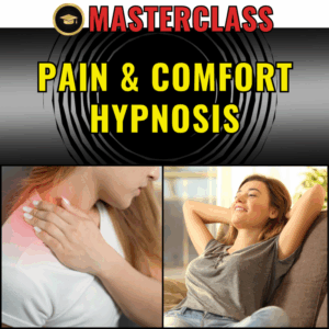 Pain and Comfort Hypnosis Masterclass
