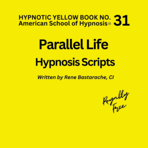 Parallel Life Hypnosis Script Manual - Yellow Book #31