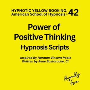 The Power of Positive Thinking Hypnosis Script Manual - Yellow Book #42