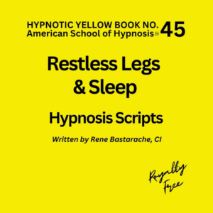 Restless Legs and Sleep Hypnosis Script Manual - Yellow Book #45