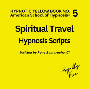 Spiritual Travel Hypnosis Script Manual – Yellow Book #5