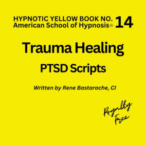 Trauma Healing, PTSD Hypnosis Script Manual - Yellow Book #14
