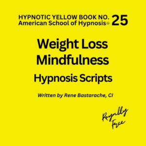 Weight Loss Mindfulness Hypnosis Script Manual - Yellow Book #25