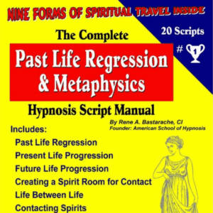 Past Life and Metaphysics Hypnosis Script Manual