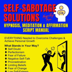 Self Sabotage Solutions Hypnosis Script Manual
