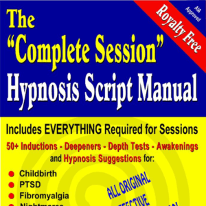 The Complete Session Hypnosis Script Manual